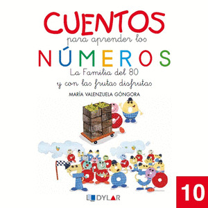 CUENTOS PARA APRENDER LOS NÚMEROS 10. LA FAMILIA DEL 80 Y CON LAS FRUTAS DISFRUT