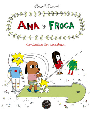 ANA Y FROGA: CONTINÚAN LOS DESASTRES...