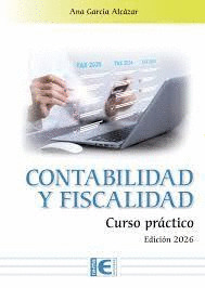 CONTABILIDAD Y FISCALIDAD. CURSO PRACTICO. EDICION 2026