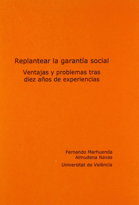 REPLANTEAR LA GARANTÍA SOCIAL: VENTAJAS Y PROBLEMAS DE DIEZ AÑOS DE EXPERIENCIAS