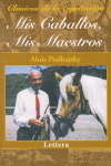 MIS CABALLOS, MIS MAESTROS