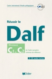 REUSSIR LE DALF NIVEAUX C1 ET C2