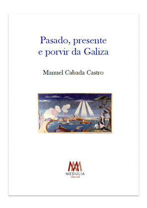 PASADO, PRESENTE E PORVIR DA GALIZA
