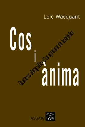 COS I ÀNIMA. QUADERNS ETNOGRÀFICS D'UN APRENENT DE BOXEJADOR