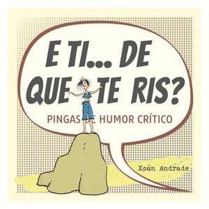 E TI... DE QUÉ TE RIS?