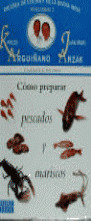 ESCUELA DE COCINA VOL.3 Y DE LA BUENA MESA (PESCADOS Y MARIS