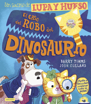 CASO DEL ROBO DEL DINOSAURIO, EL (UN SUCESO DE LUPA Y HUESO)