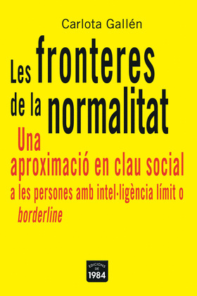 LES FRONTERES DE LA NORMALITAT. UNA APROXIMACIÓ EN CLAU SOCIAL A