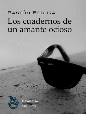 CUADERNOS DE UN AMANTE OCIOSO,LOS