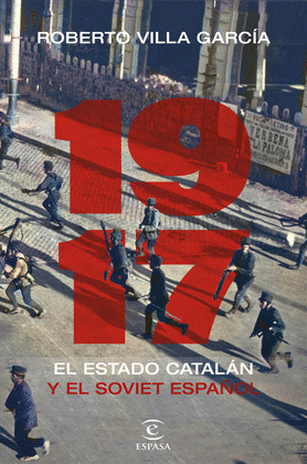 1917: EL ESTADO CATALÁN Y EL SOVIET ESPAÑOL
