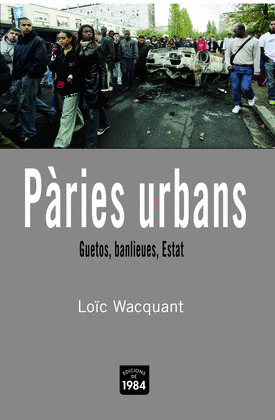 PÀRIES URBANS. GUETOS, BANLIEUES, ESTAT