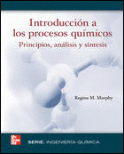 INTRODUCCION A LOS PROCESOS QUIMICOS. (INGENIERIA QUIMICA)