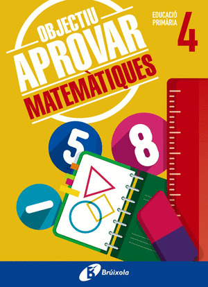 OBJECTIU APROVAR MATEMATIQUES 4 PRIMARIA