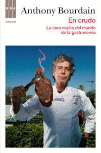 EN CRUDO: LA CARA OCULTA DEL MUNDO DE LA GASTRONOMIA