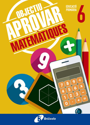 OBJECTIU APROVAR MATEMATIQUES 6 PRIMARIA