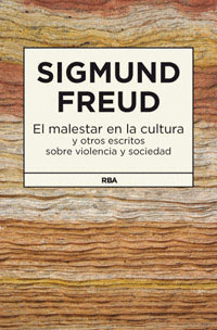 MALESTAR EN LA CULTURA Y OTROS ESCRITOS SOBRE VIOLENCIA Y SOCIEDAD, EL