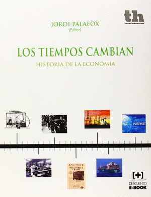TIEMPOS CAMBIAN, LOS (HISTORIA DE LA ECONOMIA)