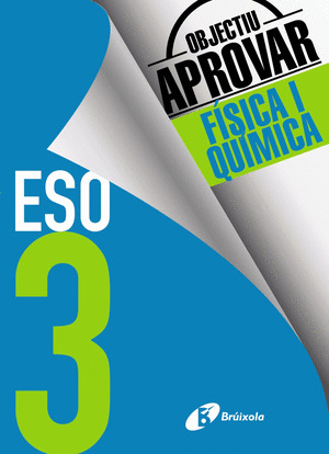 OBJECTIU APROVAR FISICA I QUIMICA 3 ESO