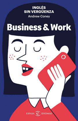 INGLES SIN VERGÜENZA: BUSINESS & WORK