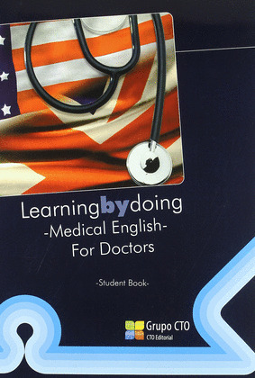 LEARNING BY DOING -MEDICALENGLISH- FOR DOCTORS