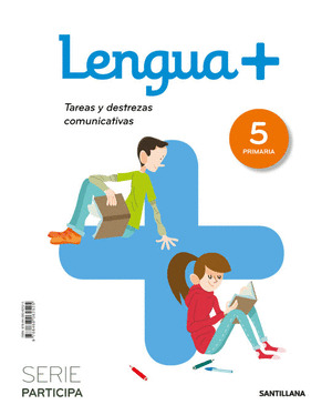 LENGUA + PARTICIPA TAREAS Y DESTREZAS COMUNICATIVAS 5 PRIMARIA ENC. RUSTICA ED20