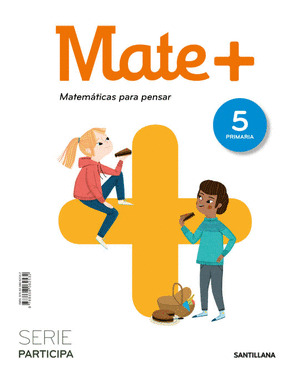 MATE+ PARTICIPA 5º PRIMARIA. MATEMÁTICAS PARA PENSAR, SERIE PARTICIPA