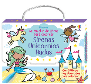 MI MALETIN DE LIBROS PARA COLOREAR: SIRENAS. UNICORIOS. HADAS