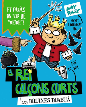 EL REI CALÇONS CURTS I LES BRUIXES BUABUA