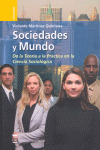SOCIEDADES Y MUNDO : DE LA TEORIA A LA PRACTICA EN LA CIENCIA SOCIOLOGICA