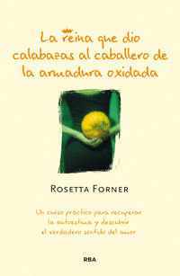 LA REINA QUE DIO CALABAZAS AL CABALLERO DE LA ARMADURA OXIDADA