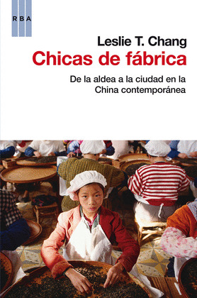 CHICAS DE FABRICA (DE LA ALDEA A LA CIUDAD EN UNA CHINA CONTEMPORANEA