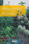CONSIGA UN JARDIN EN LA CIUDAD