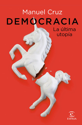 DEMOCRACIA. LA ULTIMA UTOPÍA