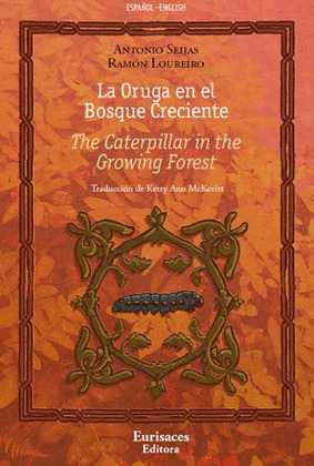 ORUGA EN EL BOSQUE CRECIENTE, LA / THE CATERPILLAR IN THE GROWING FOREST