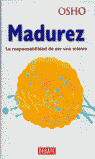 MADUREZ . LA RESPONSABILIDAD DE SER UNO MISMO
