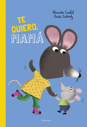 TE QUIERO, MAMÁ