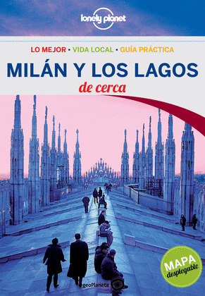 MILAN Y LOS LAGOS DE CERCA. GUIA LONELY PLANET, DE CERCA
