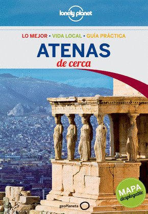 ATENAS DE CERCA. GUIA LONELY PLANET, DE CERCA