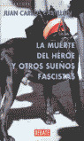 MUERTE DEL HEROE Y OTROS SUEOS FASCISTAS