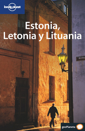 ESTONIA, LETONIA Y LITUANIA. GUIA LONELY PLANET GEOPLANETA