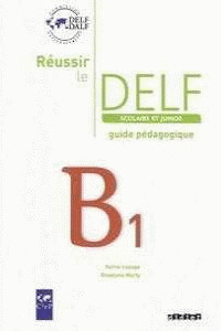 (GUIDE).REUSSIR LE DELF (B1).(SCOLAIRE ET JUNIOR).