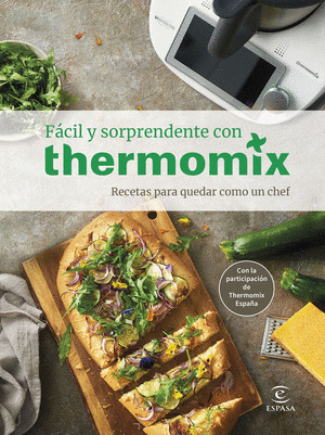 FACIL Y SORPRENDENTE CON THERMOMIX. RECETAS PARA QUEDAR COMO UN CHEF