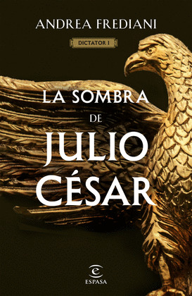 SOMBRA DE JULIO CÉSAR, LA (SERIE DICTATOR I)