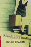 ALGUN AMOR QUE NO MATE