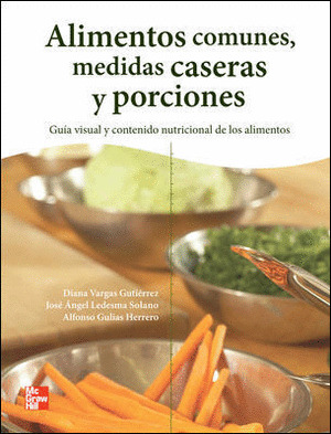 ALIMENTOS COMUNES, MEDIDAS CASERAS Y PORCIONES
