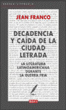 DECADENCIA Y CAIDA DE LA CIUDAD LETRADA