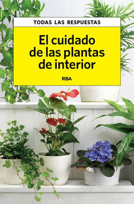 CUIDADO DE LAS PLANTAS DE INTERIOR, EL