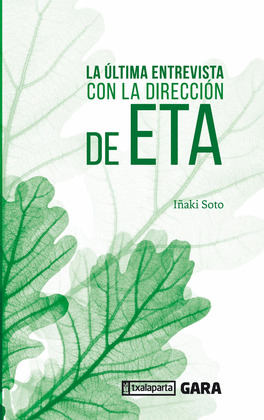 LA ULTIMA ENTREVISTA CON LA DIRECCION DE ETA