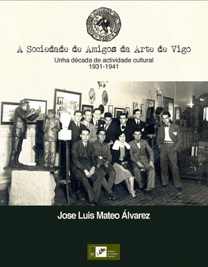 SOCIEDADE DE AMIGOS DA ARTE DE VIGO, A