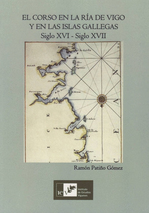 CORSO EN LA RÍA DE VIGO Y EN LAS ISLAS GALLEGAS, EL (SIGLO XVI-SIGLO XVII)